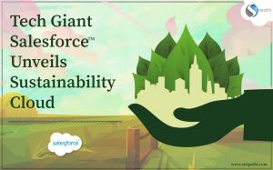 Tech Giant Salesforce Unveils Sustainability Cloud