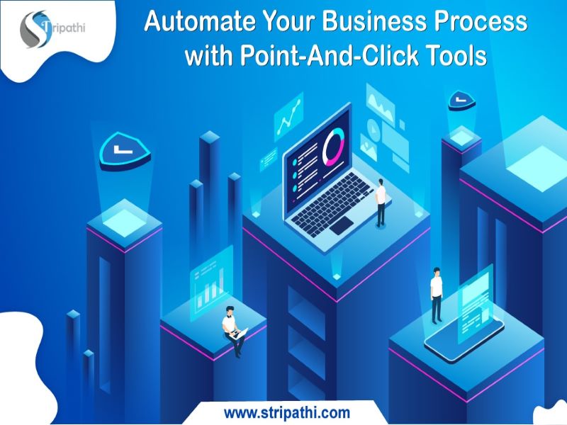 Automate Your Business Process with Point-And-Click Tools