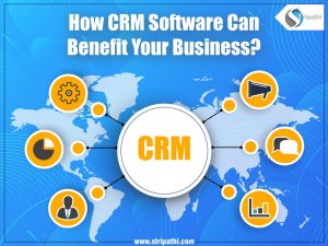 How CRM Software Can Benefit Your Business?